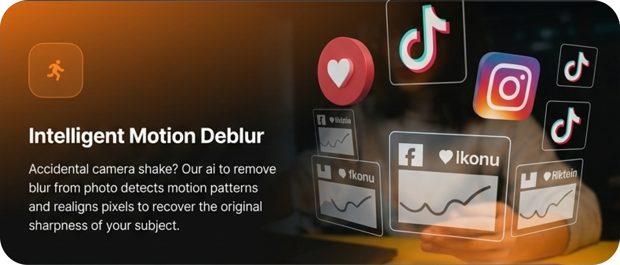Intelligent Motion Deblur