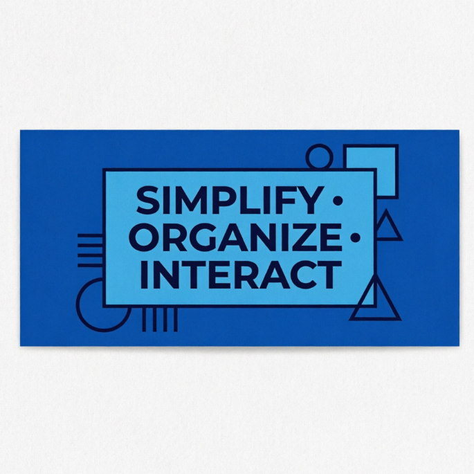 On a deep blue background, a light blue rectangle contains bold black text reading "SIMPLIFY · ORGANIZE · INTERACT", surrounded by abstract black lines, circles, and triangles, presenting a modern minimalist style.