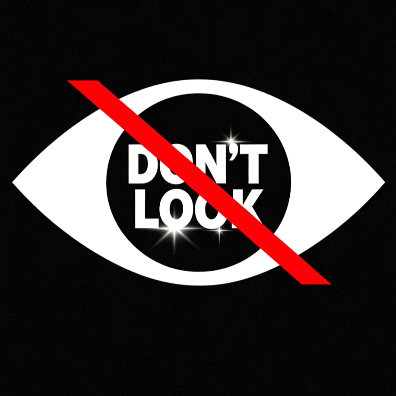 A minimalist warning sign featuring a white eye crossed out by a red diagonal line, with white text “DON'T LOOK” inside, on a pure black background, conveying a strong message to avoid looking.